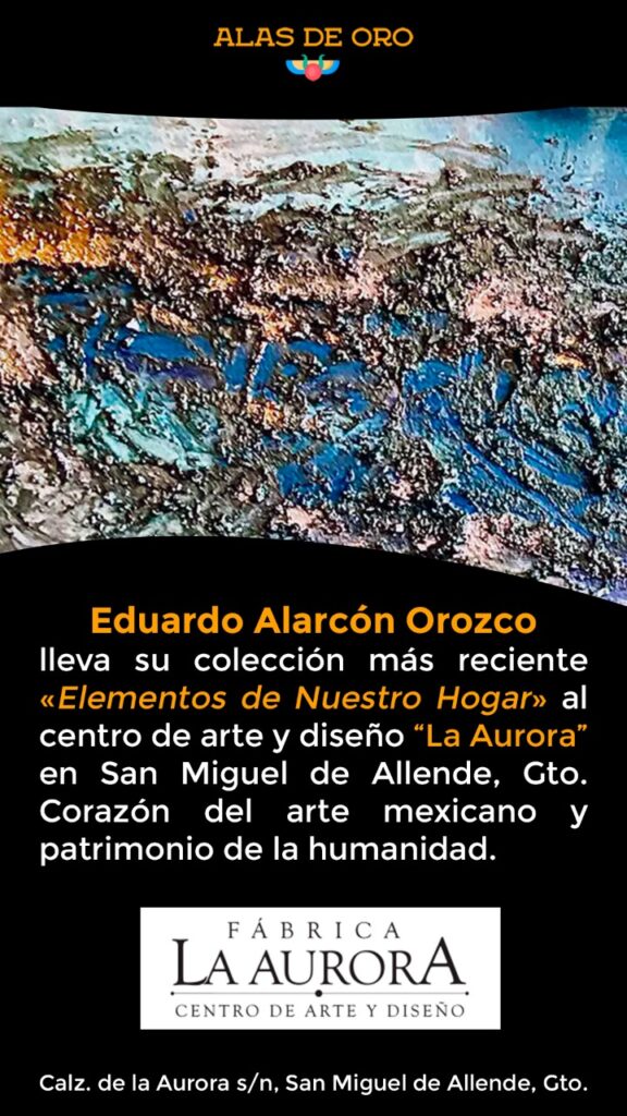 Exposición de Eduardo Alarcón Orozco en La Aurora